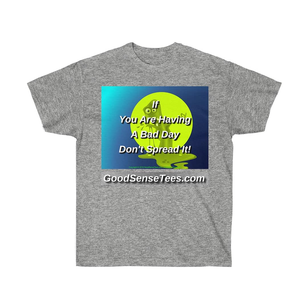 If You're Having A Bad Day Don't Spread It - (Size 4XL-5XL)