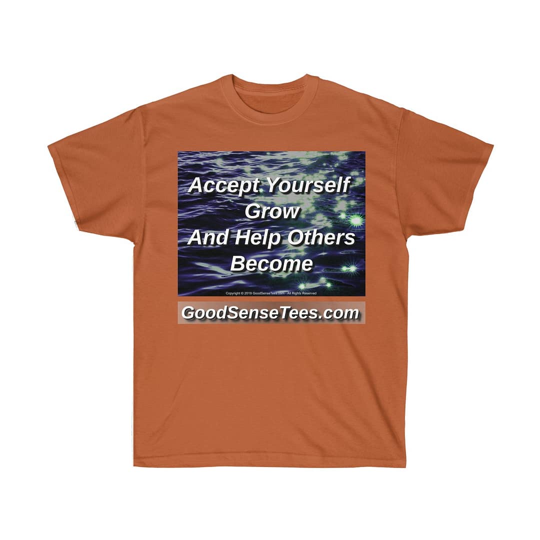Accept Yourself, Grow And Help Others Become - (Size 4XL-5XL)