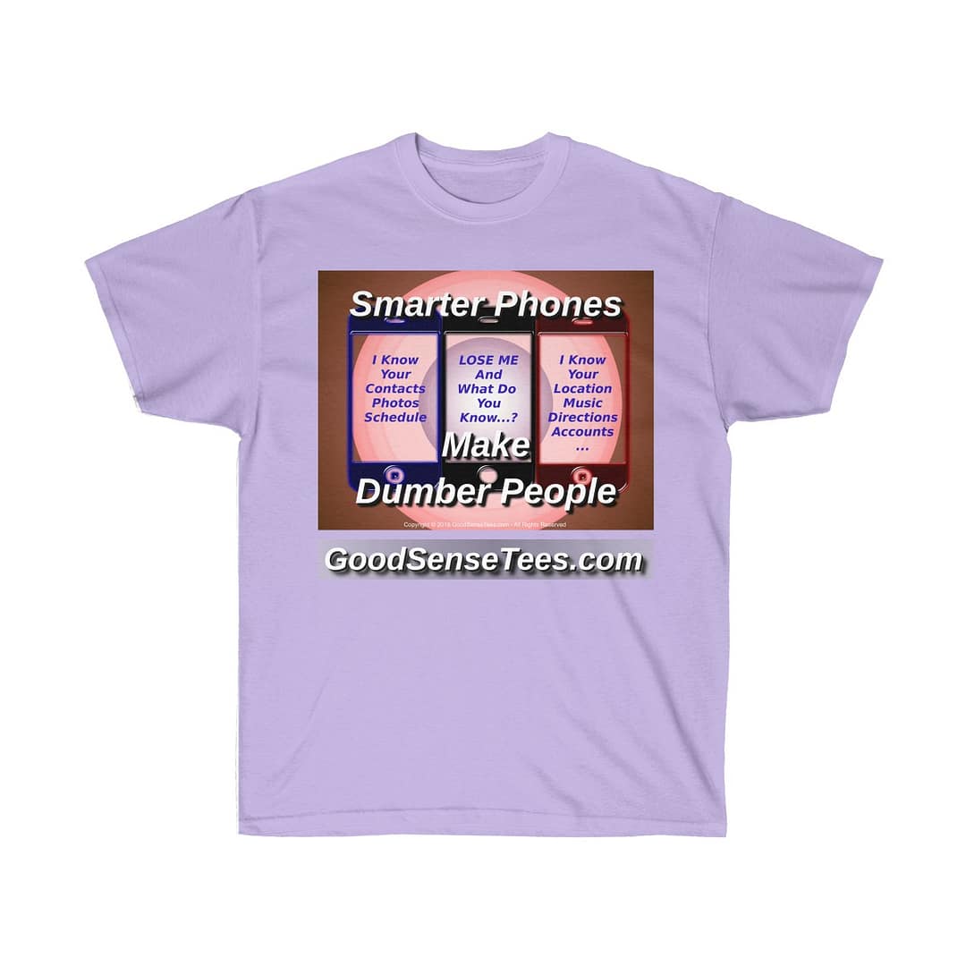 Smarter Phones Make Dumber People - (Size 4XL-5XL)