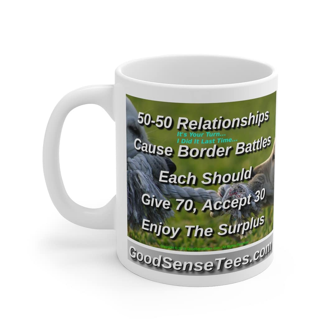 50-50 Relationships Cause Border Battles - 11oz White Mug